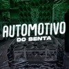 AUTOMOTIVO DO SENTA (Explicit) - DJ LP