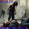 Born in Dirt - Wolff