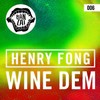 Wine Dem (Original Mix) - Henry Fong