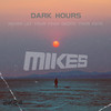 Dark Hours (Explicit) - Mikes