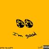 I'M GOOD (feat. LOG4N) (Explicit) - Drew Saunders&Log4n