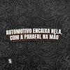 Automotivo - Encaixa Nela, Com a Parafal na Mão (Explicit) - MC ZKW&Mc Nina&DJ KLP OFC