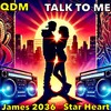 Talk To Me - QDM&James 2036&Star Heart