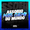 Assobio Mais Calmo do Mundo (Explicit) - DJ C15 DA ZO&Mc Dobella&Mc DDSV