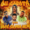 Oh Garota Eu Quero Você Só Pra Mim (Explicit) - Oruam&Zé Felipe&Mc Tuto&Dj Lc da Roça&MC K9&Mc Rodrigo do CN&mc pl alves