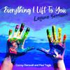 Everything I Lift to You - Cocoy Claravall&Paul Tagle