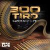 300 TIRO (Explicit) - Hormy Lit