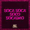 Soca Soca Soco Socadão (Explicit) - MC FERNANDINHO FN&DJ CBO ORIGINAL&DJ MT7