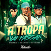 A Tropa Vai Passar (Explicit) - Mc Lipivox&DJ Tubarão ZS&Dj Aurélio&MC ALLEF