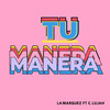 Tu Manera - La Marquez&C Lujan