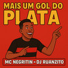 Mais um Gol do Plata - Dj Ruanzito&MC Negritin