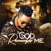 God Remember me - Y-Chizzy
