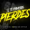 Si Te Enamoras Pierdes - DJ BRAIAN STYLE&Luty DJ