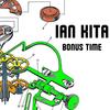 Bonus Time - Ian Kita