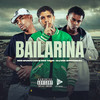 Bailarina (Explicit) - Dj Bk Original&Mc Dudu HR&MC Yam&life song