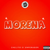 Morena (Explicit) - Chelito El Emperador