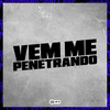 Vem Me Penetrando (Explicit) - DJ Jhow ZS&Oliveira Prod&CACAU CHUU