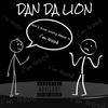 Once in a lifetime (Explicit) - Dan Da Lion