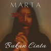 Bukan Cinta - Marta