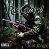 Reload! (Explicit) - Joel Jungle