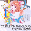 Castle On The Cloud (yyukka Remix) - KJ Physical&StarlingEDM&yyukka