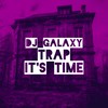 It's Time - DJ Galaxy