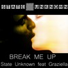 Break Me Up (Original Mix) - State Unknown&Graziella