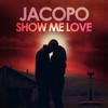 Show Me Love (Radio Edit) - Jacopo