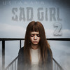 Sad Girl 2 Intro (Explicit) - Ustamann