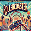 Roller Coaster (Explicit) - EZ FLockin