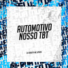 Automotivo Nosso Tbt (Explicit) - DJ Versetti&Mc Lipivox&FLUXO DE RUA MUSIC