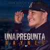 Una Pregunta (Remix) - Rayner&Freddy Calle