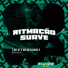 Ritmação Suave (Explicit) - Mc Bf&MC Neguinho R&GP DA ZL