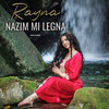 Nazim mi legna - Rayna