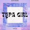 Typa Girl (Sped Up) (- Remix) - Lieselotte&Bull Beats&Independent Lemon