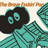 The Brave Fxxkin' Pop (Explicit) - 電波少女