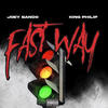 Fast Way (feat. King Philip) (Explicit) - Joey Bando&King Philip