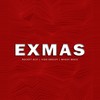 EXMAS - Rocket Alif&Vida Dreezy&Miggy Mack