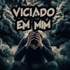 Viciado em Mim - Mc Galan&MC Nito&Dj Tonclay