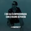 É Que Ela Ta Impressionada Com o Volume do Pentão (Explicit) - DJ Weriky