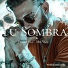 Tu Sombra - Diego Val&Mr Vla