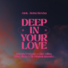 Deep In Your Love (Dimitri Vegas & Like Mike, Ben Nicky & Dr Phunk Remix) - Alok&Bebe Rexha&Ben Nicky&Dr Phunk&Dimitri Vegas & Like Mike