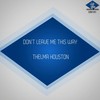 Don't Leave Me This Way (Joe T Vannelli X5 Club Mix) - Thelma Houston
