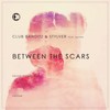 Between The Scars (Extended Mix) - Club Banditz&StylVer (feat. Adara)