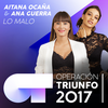 Lo Malo (Operación Triunfo 2017) - Aitana Ocaña&Ana Guerra