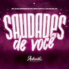 Saudades de Você (Explicit) - MC Davi CPR&DJ LUKAS DA ZS&MC Guilherminho&Authentic Records