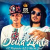 Deixa Lenta - GS O Rei do Beat&Mc Fleshinho