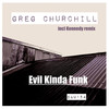 Evil Kinda Funk (Extended Dance Edit) - Greg Churchill&Kennedy