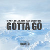 Gotta Go (feat. Da L.E.S, Tumi Tladi and Kiddo CSA) - DJ Ph&Da L.E.S&Kiddo CSA&Tumi Tladi