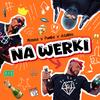 Na Werki - MeNaSa&Pumba Ufo&Ataniro